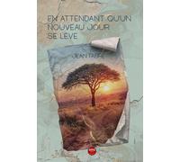 En attendant qu'un nouveau jour se lève