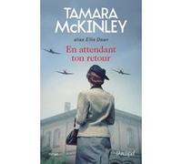 En attendant ton retour Tamara McKinley (Auteur), Danièle Momont (Traduction)