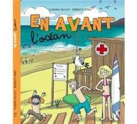 En avant l’océan Florence Delcloy (Auteur), Bénédicte Moret (Illustration)