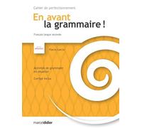 En Avant La Grammaire ! Français Langue Seconde Niveau Débutant - Cahier De Perfectionnement