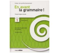 En Avant La Grammaire ! Français Langue Seconde Niveau Intermédiaire 1 - Cahier De Perfectionnement
