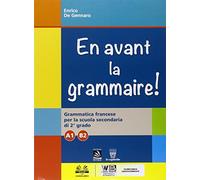 En avant la grammaire! Grammatica di francese. Vol. A1-B2. Per le Scuole superiori. Con e-book. Con espansione online