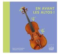 En avant les altos ! Christine Auberger (Auteur), Antoine Tamestit (Contributions)