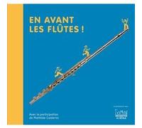 En avant les flûtes ! Christine Auberger (Auteur), Mathilde Calderini (Contributions)