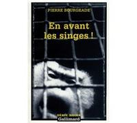 En avant les singes ! Pierre Bourgeade (Auteur)