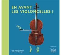 En avant les violoncelles ! - Christine Auberger - Andantino - cartonné - Document jeunesse