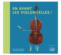 En avant les violoncelles ! Christine Auberger (Auteur), Gautier Capuçon (Contributions)