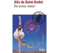 En avant, route ! Alix de Saint-André (Auteur)