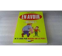 En avoir (ou pas): Ne te laisse plus marcher sur les pieds