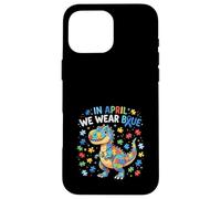 en Avril, Nous portons des Dinosaures Bleus TRex pour Enfants autistes Coque pour iPhone 16 Pro Max
