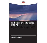 En balade avec le Canon EOS 7D