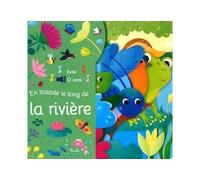 En balade le long de la rivière 12 puces sonores - Simona Beretta - Piccolia - cartonné - Album éveil dès la naissance