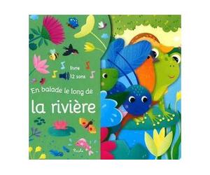 En balade le long de la rivière 12 puces sonores - Simona Beretta - Piccolia - cartonné - Album éveil dès la naissance