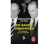 En bande organisée: Mitterrand, le pacte secret