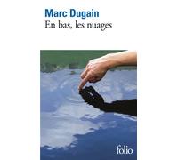 En bas, les nuages 7 histoires - Marc Dugain - Gallimard - Poche - Roman