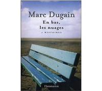 Marc Dugain – En bas, les nuages – 7 histoires – Broché