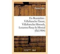 En Beaujolais: Villefranche-Tarare, Villefranche-Monsols, Lozanne-Paray-Le-Monial
