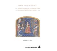 En bon trayn de justice Les grands jours du parlement de Paris au lendemain de la guerre de Cent Ans - Elisabeth Schmit - De La Sorbonne Editions - cartonné - Essai