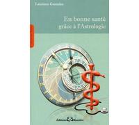 En bonne santé grâce à l'astrologie - Laurence Gonzalez - Bussiere - broché - Essai