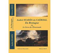 En Bretagne Le Livre de l'Emeraude - André Suares - Orion Eds - broché - Récit