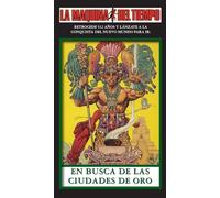 En Busca De Las Ciudades De Oro: La Maquina del Tiempo