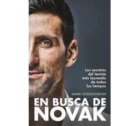 En busca de Novak: Los secretos del tenista más laureado de todos los tiempos