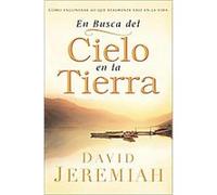 En Busca Del Cielo En La Tierra/ If You Could Find Paradise on Earth David Jeremiah (Auteur)