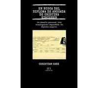 En busca del diploma de abogada de Cristina Kirchner: Un desafío personal. Una investigación imperdible. Un diploma esquivo.
