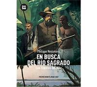 En busca del rio sagrado/ In Search of the Sacred River: Las fuentes del Nilo/ The Fountains of the Nile
