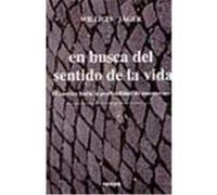 EN BUSCA DEL SENTIDO DE LA VIDA. El camino hacia la profundidad de nuestro ser