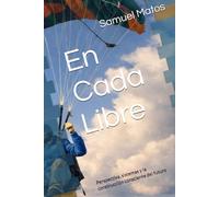 En Cada Libre: Perspectiva, sistemas y la construcción consciente del futuro