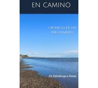 EN CAMINO Crónicas de un trío viajero: De Edimburgo a Roma (Colección ALETHEIA BOEK)