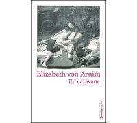 En caravane - Elizabeth Von Arnim - Omnia - broché - Roman