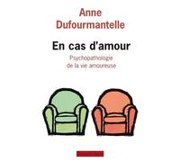 En cas d'amour: Psychopathologie de la vie amoureuse