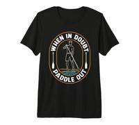 en Cas de Doute Paddle Sports Nautiques Stand Up Paddle Boarding T-Shirt Haut de Gamme