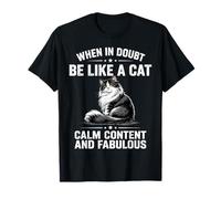 en Cas de Doute, Soyez comme Un Chat, Un Amoureux des Chats Calme et Fabuleux T-Shirt