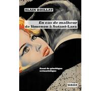 En cas de malheur, de Simenon à Autant-Lara (1956-1958) : Essai de génétique scénaristique