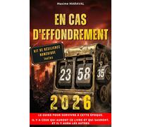 EN CAS D'EFFONDREMENT - 2026: Le guide pour survivre à cette époque. Il y a ceux qui auront ce livre et qui sauront... et les autres.