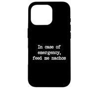 En cas d'urgence, nourrissez-moi des nachos Funny Nacho Minimalist Coque pour iPhone 16 Pro