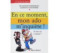 En ce moment, mon ado m'inquiète ! – À tort ou à raison – Les Éditions Albin Michel