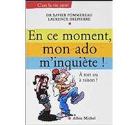 En ce moment, mon ado m'inquiète ! – À tort ou à raison – Les Éditions Albin Michel