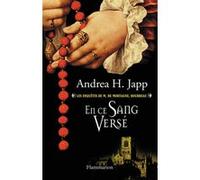 Andrea H. Japp – En ce sang versé – Les enquêtes de M. de Mortagne, Bourreau – Broché