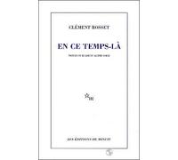 En ce temps-là notes sur Louis Althusser - notes sur Louis Althusser - Clément Rosset - Minuit - Livre