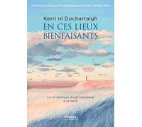 En ces lieux bienfaisants: LE CRI D'AMOUR D'UNE IRLANDAISE A SA TERRE