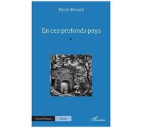 Pierre Bénard – En ces profonds pays – Poésie – Broché