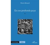 Pierre Bénard – En ces profonds pays – Poésie – Broché