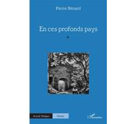 Pierre Bénard – En ces profonds pays – Poésie – Broché