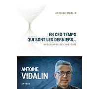 En ces temps qui sont les derniers...: Apocalypse de l'histoire