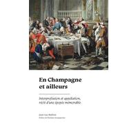En Champagne et ailleurs Interprofession et appellation, récit d'une épopée mémorable - Jean-Luc Barbier - Meroe - broché - Guide