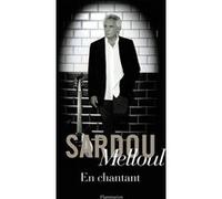 Michel Sardou – En chantant – Paroles, chansons et images d'un auteur – Relié